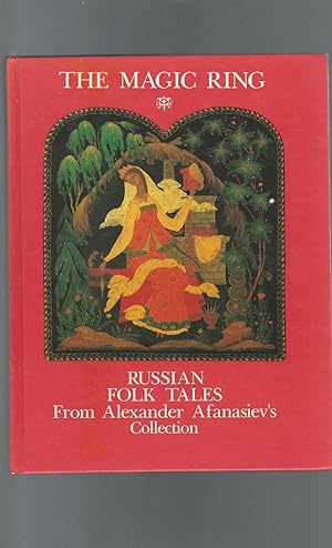 Seller image for The Magic Ring:Russian Folk Tales from Alexander Afanasiev's Collection for sale by Dorley House Books, Inc.