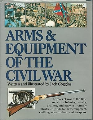 Imagen del vendedor de Arms and Equipment of the Civil War a la venta por Dorley House Books, Inc.