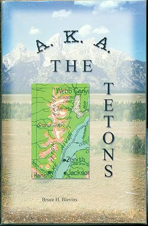 Seller image for A.K.A. the Tetons: Also Known as the Tetons for sale by Don's Book Store