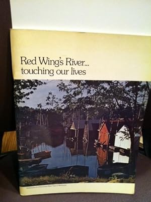 Seller image for Red Wing's River-- touching our lives : reflections of a picturesque river town in Minnesota. for sale by Henry E. Lehrich