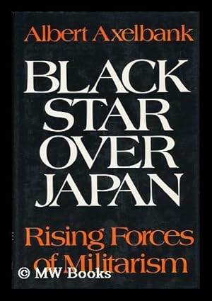 Imagen del vendedor de Black Star over Japan: Rising Forces of Militarism a la venta por MW Books