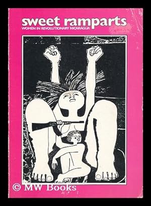 Seller image for Sweet Ramparts : Women in Revolutionary Nicaragua for sale by MW Books Ltd.
