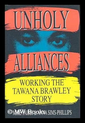 Seller image for Unholy Alliances - Working the Tawana Brawley Story for sale by MW Books