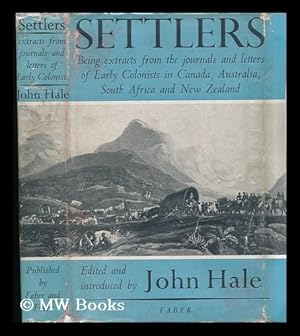 Seller image for Settlers; Being Extracts from the Journals and Letters of Early Colonists in Canada, Australia, South Africa and New Zealand for sale by MW Books Ltd.