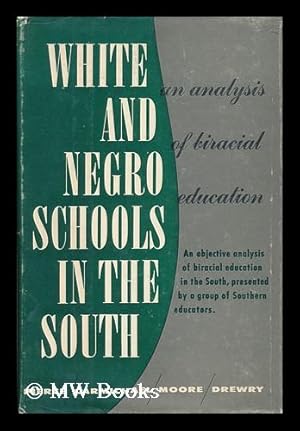 Seller image for White and Negro Schools in the South: an Analysis of Bi-Racial Education [By] Truman M. Pierce [And Others] for sale by MW Books Ltd.