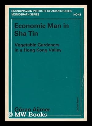 Seller image for Economic Man in Sha Tin - Vegetable Gardeners in a Hong Kong Valley for sale by MW Books