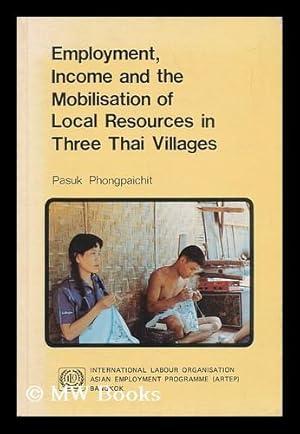 Image du vendeur pour Employment, Income and the Mobilisation of Local Resources in Three Thai Villages mis en vente par MW Books