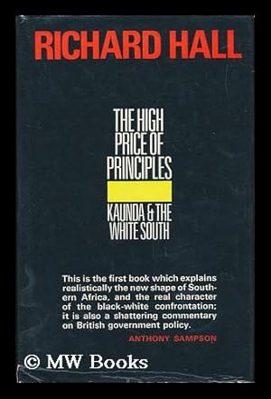 Imagen del vendedor de The High Price of Principles: Kaunda and the White South a la venta por MW Books