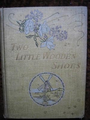 Image du vendeur pour Two Little Wooden Shoes. A Story mis en vente par Tiger books