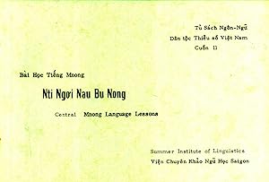 Seller image for Central Mnong Language Lessons / Nti Ngoi Nau Bu Nong / Bai Hoc Tieng Mnong (Tu Sach Ngon-Ngu Dan Toc Thieu So Viet Nam Cuon, 11) for sale by Masalai Press