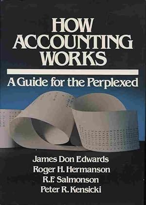 Image du vendeur pour How Accounting Works: A Guide For The Perplexed mis en vente par Dr.Bookman - Books Packaged in Cardboard