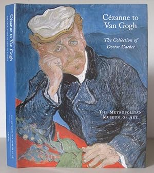 Image du vendeur pour Czanne to Van Gogh: The Collection of Doctor Gachet. mis en vente par David Strauss