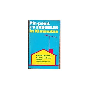 Immagine del venditore per Pin-Point TV Troubles in Ten Minutes. With a specially written chapter for the guidance of the English reader by W. Oliver venduto da Librera Salamb