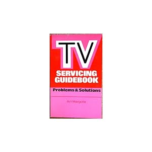 Seller image for TV Servicing Guidebook. Problems & Solutions. With a specially writen chapter for the guidance of the English reader by W. Oliv for sale by Librera Salamb