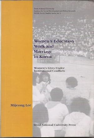 Seller image for Women's education, work, and marriage in Korea__Women's lives under institutional conflicts for sale by San Francisco Book Company