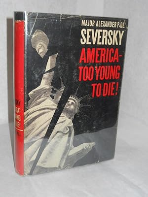 Imagen del vendedor de America: Too Young to Die! a la venta por Gil's Book Loft