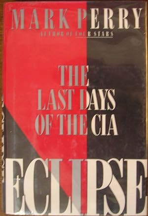 Image du vendeur pour Eclipse: The Last Days of the CIA mis en vente par Cloud Chamber Books
