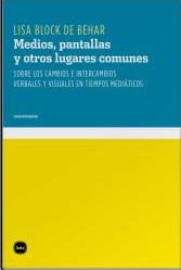 Bild des Verkufers fr MEDIOS, PANTALLAS Y OTROS LUGARES COMUNES zum Verkauf von KALAMO LIBROS, S.L.