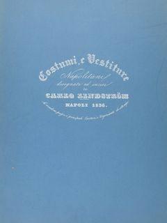 COSTUMI E VESTITURE napolitani disegnati ed incisi da CARLO LINDSTROM.Napoli 1836.