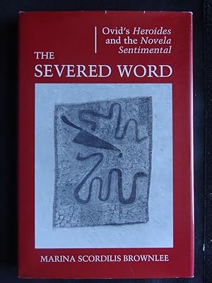 THE SEVERED WORD Ovid's Heroides and the Novela Sentimental