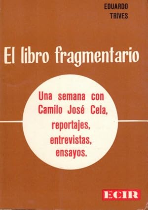 Bild des Verkufers fr El libro fragmentario (Una semana con Camilo Jos Cela, reportajes, entrevistas, ensayos) zum Verkauf von Librera Vobiscum