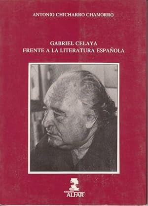 Seller image for Gabriel Celaya frente a la literatura espaola for sale by Librera Vobiscum