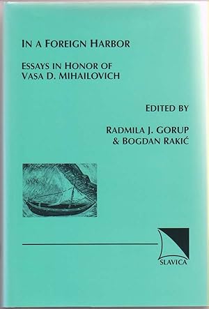 Seller image for In a Foreign Harbor: Essays in Honor of Vasa D. Mihailovich for sale by Sweet Beagle Books