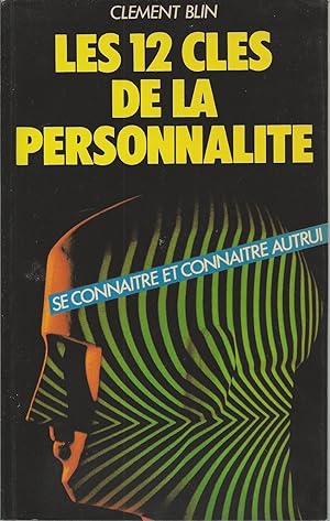 Imagen del vendedor de Les 12 Cles De La Personnalite Se Connaitre Et Connaitre Autrui a la venta por BYTOWN BOOKERY