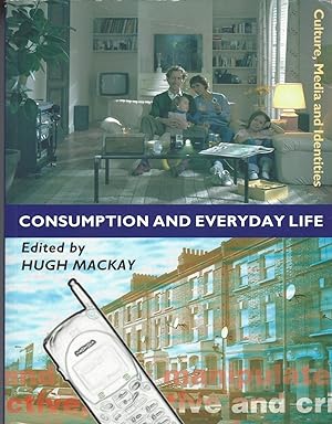 Image du vendeur pour Consumption and Everyday Life: Culture, Media and Identities mis en vente par BYTOWN BOOKERY