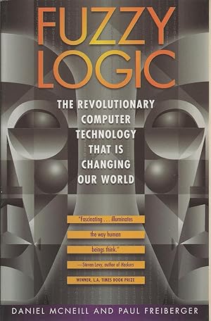 Fuzzy Logic The Revolutionary Computer Technology That Is Changing Our World