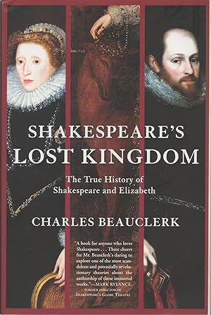 Immagine del venditore per Shakespeare's Lost Kingdom The True History of Shakespeare and Elizabeth venduto da BYTOWN BOOKERY