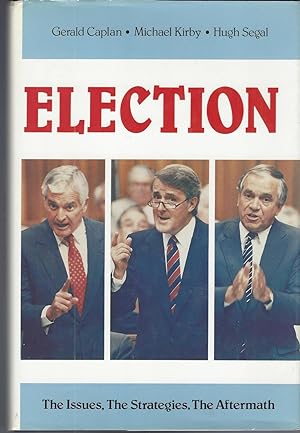 Seller image for Election: The Issues, The Strategies, The Aftermath for sale by BYTOWN BOOKERY