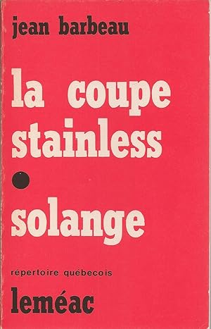 Bild des Verkufers fr La Coupe Stainless ; Solange (collection Repertoire Quebecois ; 47-48) zum Verkauf von BYTOWN BOOKERY