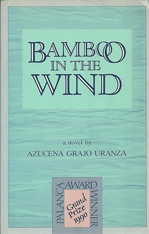 Bamboo in the wind A novel: Uranza, Azucena Grajo