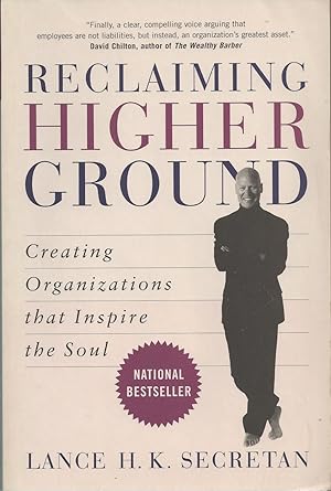 Reclaiming Higher Ground Creating Organizations that Inspire the Soul