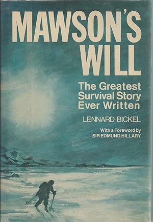 Bild des Verkufers fr Mawson's Will The Greatest Survival Stroy Ever Written zum Verkauf von BYTOWN BOOKERY