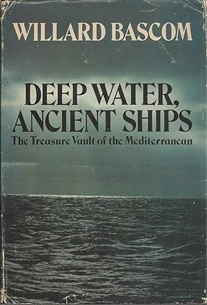 Deep water, ancient ships The treasure vault of the Mediterranean