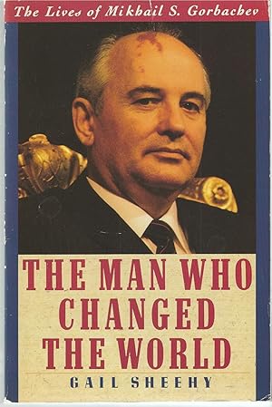 Seller image for Man Who Changed the World. The The Lives of Mikhail S. Gorbachev for sale by BYTOWN BOOKERY