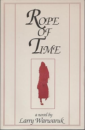 Seller image for Rope Of Time ** Signed ** A Novel for sale by BYTOWN BOOKERY