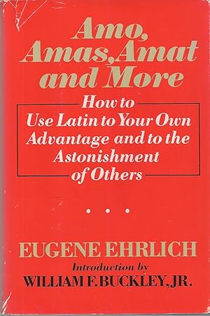 Imagen del vendedor de Amo, Amas, Amat, And More How to use Latin to your own advantage and to the astonishment of others a la venta por BYTOWN BOOKERY