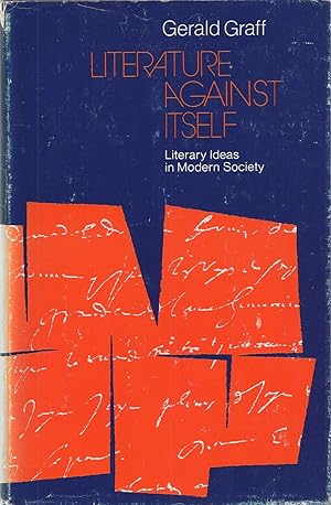 Literature Against Itself Literary Ideas in Modern Society