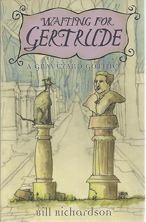 Seller image for Waiting For Gertrude **signed** A Graveyard Gothic for sale by BYTOWN BOOKERY