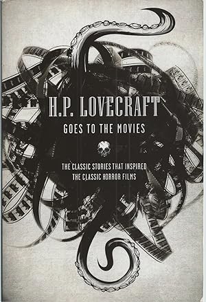 H.P. Lovecraft Goes to the Movies The Classic Stories That Inspired the Classic Horror Films