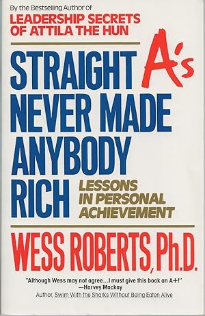 Straight A's Never Made Anybody Rich Lessons in Personal Achievement