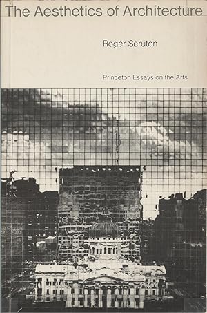 Aesthetics Of Architecture, The Princeton Essays on the Arts