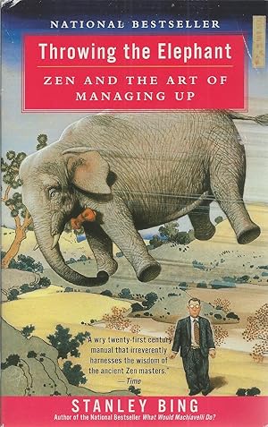Throwing the Elephant Zen and the Art of Managing Up