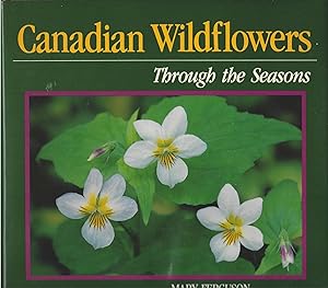 Imagen del vendedor de Canadian Wildflowers: Through The Seasons a la venta por BYTOWN BOOKERY