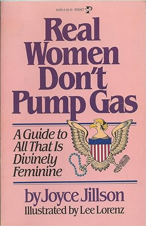 Imagen del vendedor de Real Women Don't Pump Gas A Guide to All That is Divinely Feminine a la venta por BYTOWN BOOKERY