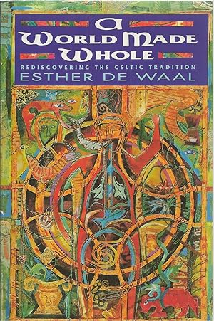 Seller image for World Made Whole Rediscovering The Celtic Tradition for sale by BYTOWN BOOKERY