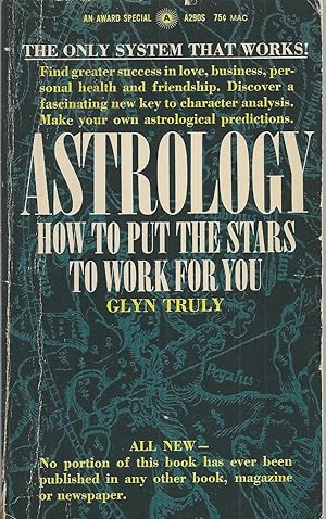 Astrology How to Put the Stars to Work for You